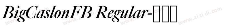BigCaslonFB Regular字体转换